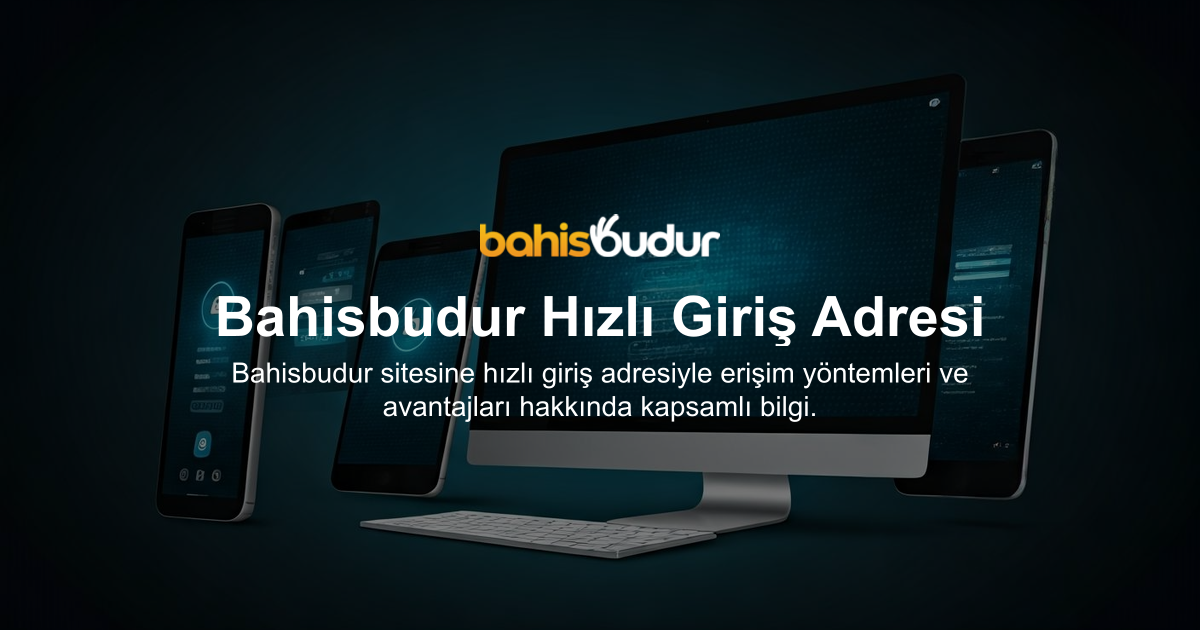 Bahisbudur Hızlı Giriş Adresi